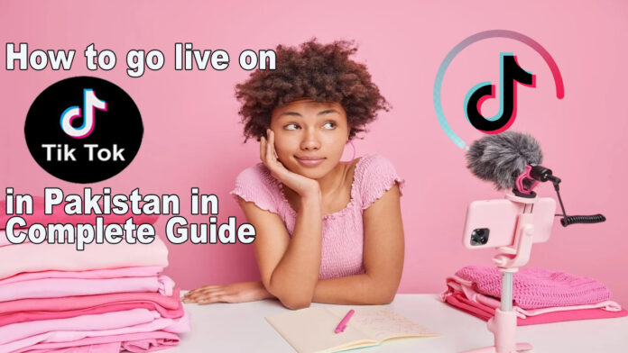 How to go live on tiktok in Pakistan in 2024 - Complete Guide