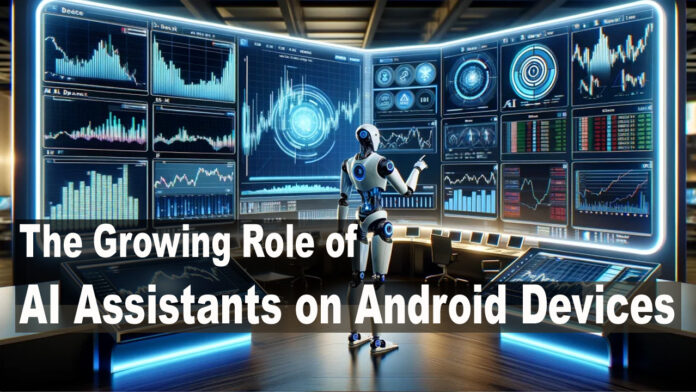 The Growing Role of AI Assistants on Android Devices